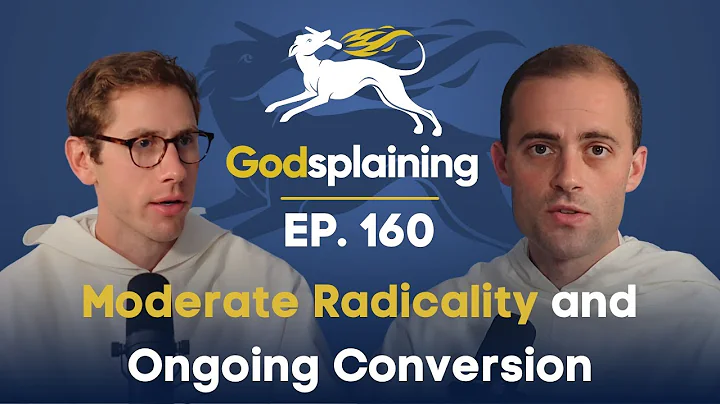 Episode 160: Moderate Radicality and Ongoing Conve...