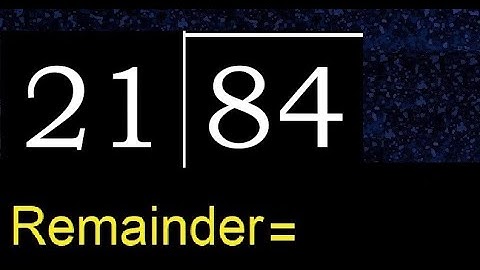 Divide 84 by 21 . remainder , quotient  . Division with 2 Digit Divisors .  How to do division