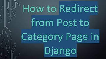 How to Redirect from Post to Category Page in Django
