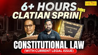 Constitutional Law with Current Legal Issues | 6 Hrs Maha Marathon | Constitutional Law for CLAT
