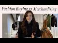 Fashion Buying vs Merchandising: What's the Difference and Which is Made for You