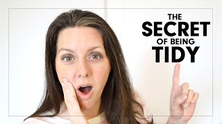 How to be TIDY  one SIMPLE secret!