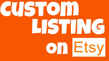 How to Create a Custom Listing for a Customer on Etsy