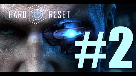 Hard Reset Redux 2016 Gameplay Walkthrough Part 2 : Plant The Tracking Device