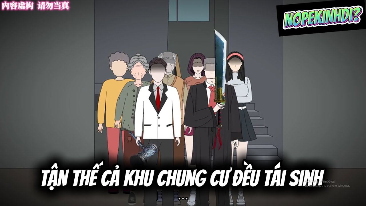 (Full Version) Tận Thế Cả Khu Chung Cư Đều Tái Sinh | NOPE KINH DỊ