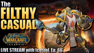 WoW Classic | The Filthy Casual Ep. 66| HoJ Farming to Pair with Ironfoe, and LBRS!