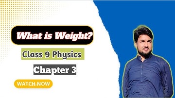 What is Weight in Physics | Weight in Physics class 9 Chapter 3  | pashto language ||