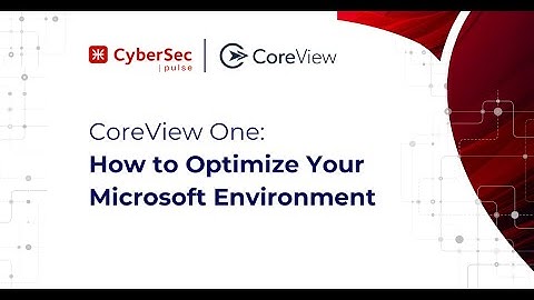 CoreView One: How to Optimize Your Microsoft Environment | CyberSec Pulse by Hermitage Solutions