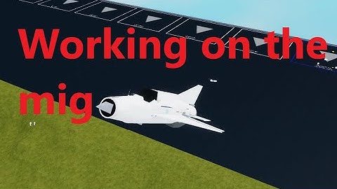 Working on the Showcase Mig 21 bis for the tutorial | Plane Crazy