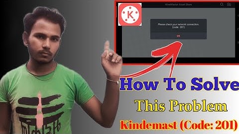Please check your network connection (code 201) | Kindemast network Connection Problem|How to Solve