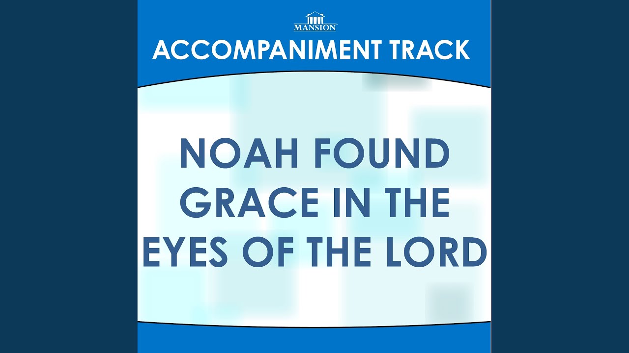 Noah Found Grace in the Eyes of the Lord (Vocal Demo) - YouTube