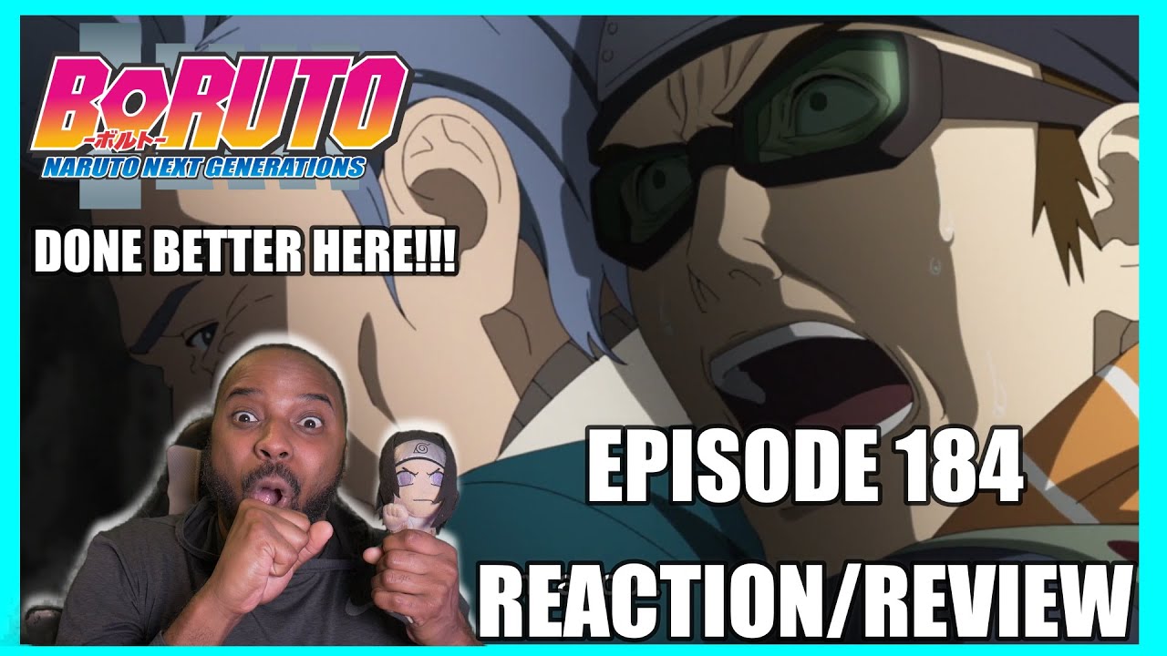 DONE BETTER HERE!!! Boruto Episode 184 *Reaction/Review*