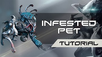 Infested Pet - Warframe Tutorial