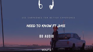 Need To Know Ft Jvke Remix Song (8D Audio)