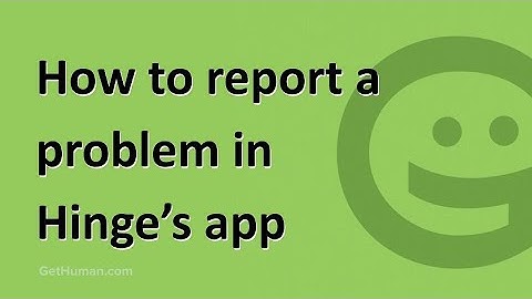 How to report a problem in Hinge