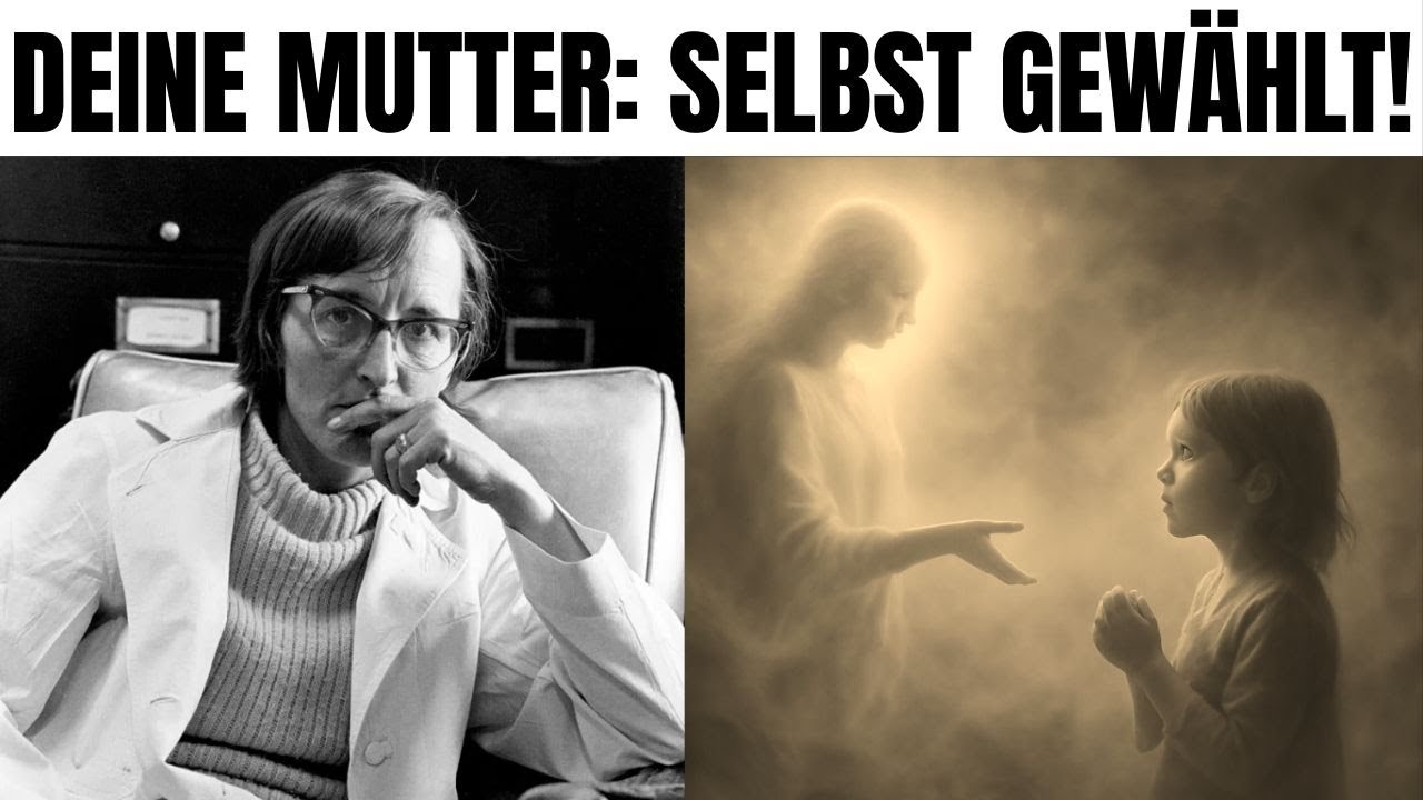 Was Kübler-Ross bei 20.000 Sterbenden entdeckte – warum wir unsere Eltern VOR der Geburt aussuchen