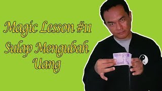 BELAJAR SULAP MENGUBAH UANG KERTAS 10 JADI 100 RIBU - Magic Lesson #11