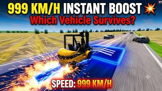 999 KM/H INSTANT BOOST 💥 Which Vehicle Survives?