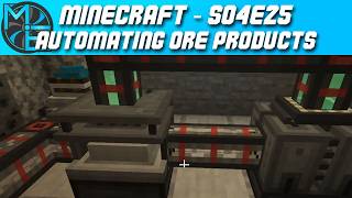 Minecraft - S04E25 - Automating Ore Products