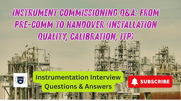 Instrument Commissioning Q&A: From Pre-Comm to Handover (Installation Quality, Calibration, ITP)