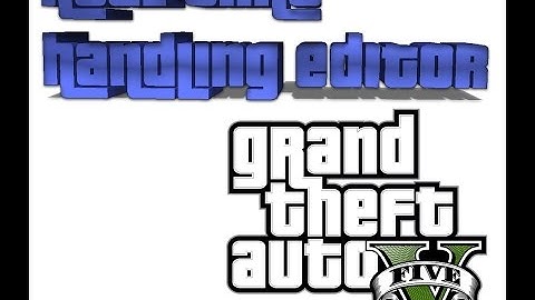 GTA V - Real Time Handling Editor Guide / Tutorial