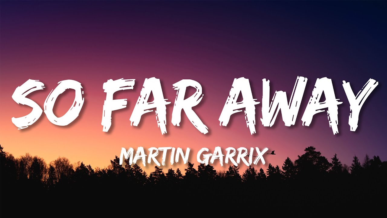 Martin Garrix & David Guetta So Far Away (Lyrics) YouTube Martin Garrix & David Guetta So Far Away (Lyrics) YouTube