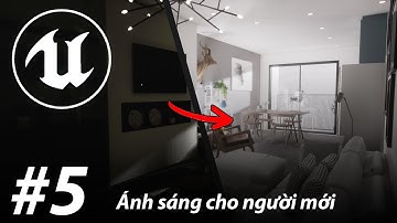 Tự học Unreal Engine 5 #5 - Ánh sáng trong UE 5. Cách Setup ánh sáng cơ bản.