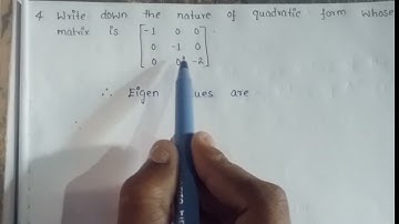 Engineering maths unit-1 (2mark) write down the nature of quadratic form whose matrix is [-1,0,0]...