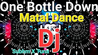 One Bottle Down (Matal Dance Mix) DJ Subham X DJ Tuna