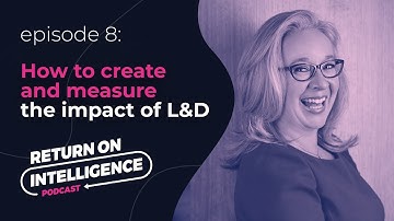 How to create and measure the impact of L&D (with Laura Overton) | ROI Podcast S2 Ep8