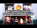 Why Ghosts Don&#39;t Haunt Native Americans - Natives React Halloween Special!