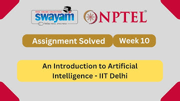 An Introduction to Artificial Intelligence Week 10 | NPTEL ANSWER 2024 #nptel#nptel2024 | NPTEL 2024