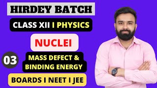 Mass Defect and Binding Energy of a Nucleus I Chapter 13 Nuclei Class 12th Physics I CBSE NEET JEE