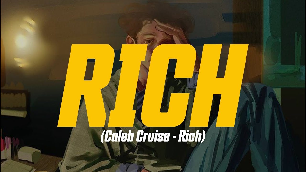 Caleb Cruise - Rich (Lyric Video)