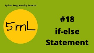 5mL - IF-ELSE Statement  | Tutorial #18 | Python Programming (HINDI)