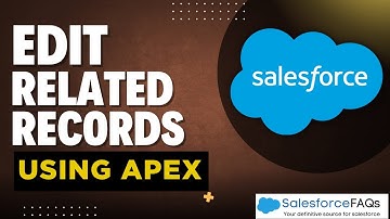 Edit related records using Apex in Salesforce | Edit Related List using Apex in Salesforce