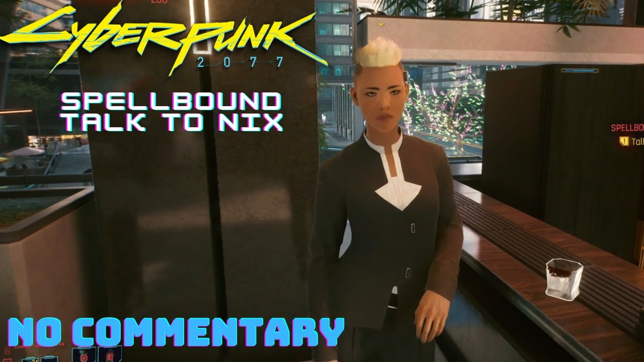 Spellbound - talk to Nix | Cyberpunk 2077 Sidequest | No Commentary Gaming