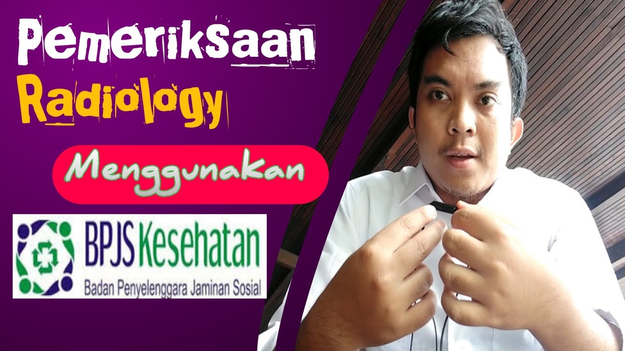 Cara menggunakan BPJS untuk pemeriksaan radiology/rongsen, 2020 ...