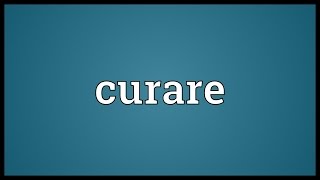 Curare Meaning