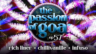 The Passion Of Goa #57 w/  Rich Liner, Chillivanille, Infuso