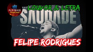 Saudade  |  Felipe Rodrigues - - - Louvor & letra
