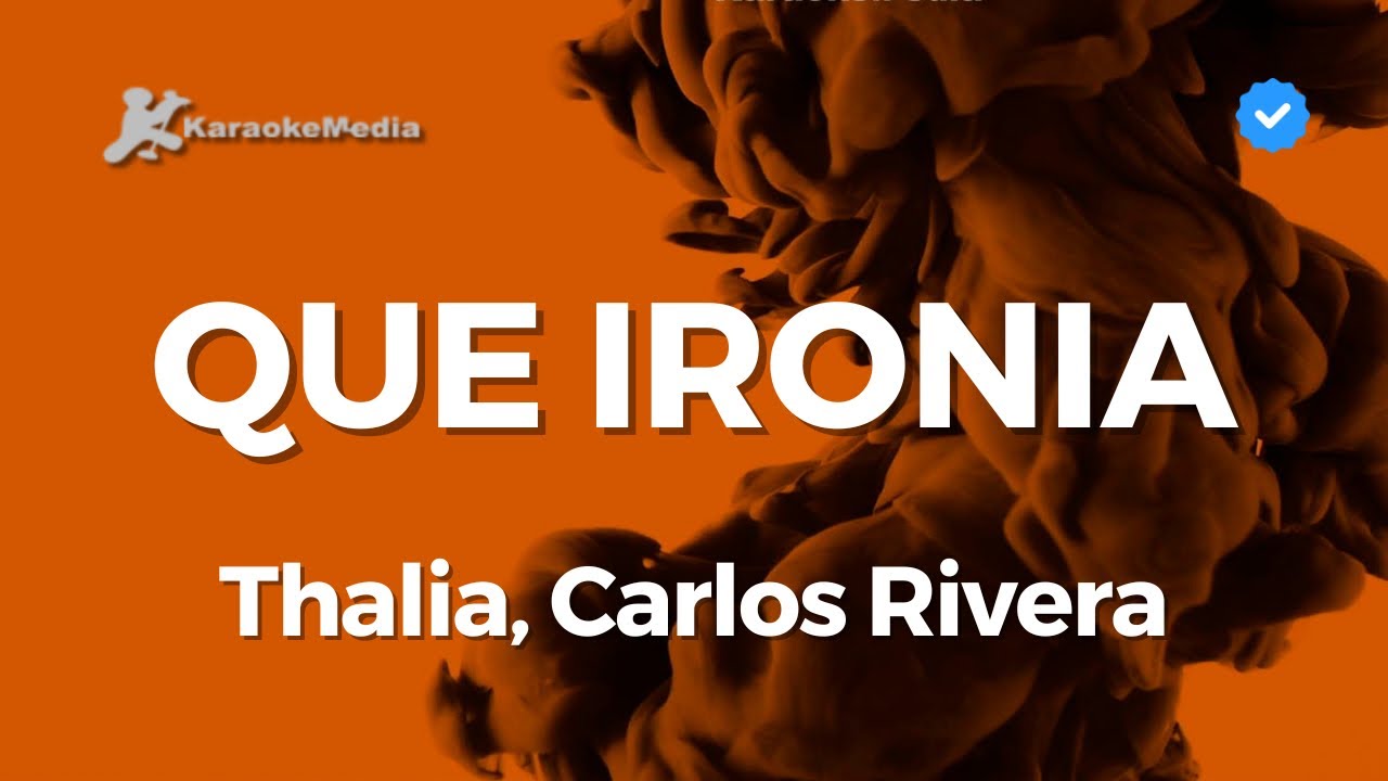 Thalía Ft. Carlos Rivera Qué Ironía (KARAOKE) [Intrumental y letra