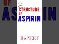 Structure of Aspirin | RE NEET #shorts #explore #neet