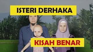 isteri derhaka- kisah benar