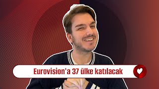 Eurovision Sohbetleri • 2024 Eurovision'a 37 ülke katılacak