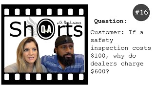 If a safety inspection costs 60- 100 why do dealers charge 599- 699