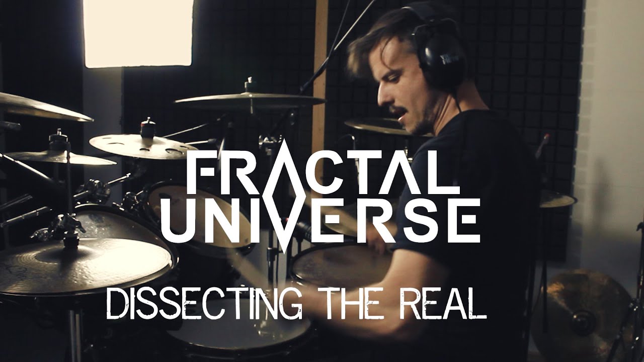 FRACTAL UNIVERSE - DISSECTING THE REAL - DRUM PLAYTHROUGH