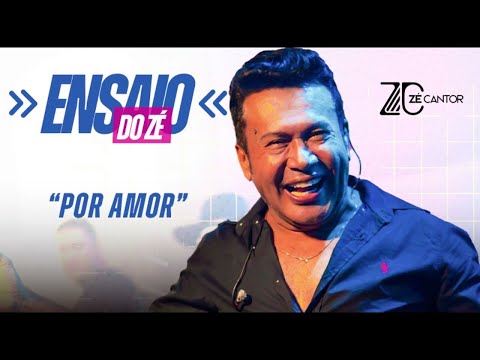 Zé Cantor - POR AMOR #ENSAIODOZÉ