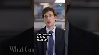 WSJ Chief Economics Reporter on What Comes Next for the Fed After Powell