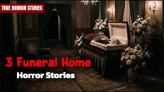 3 Scary TRUE Funeral Home Horror Stories | Mr. Dark Horror Stories
